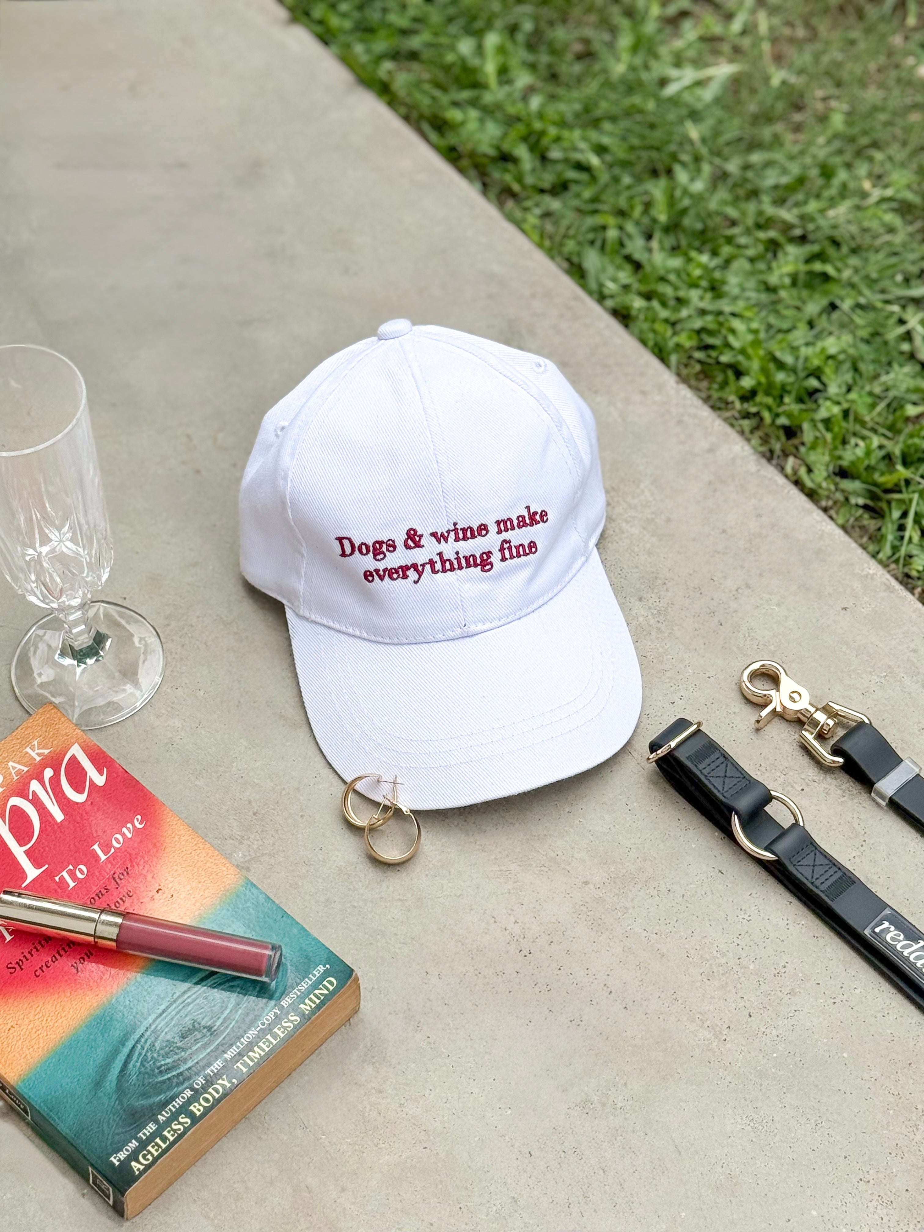 Dogs & Wine Make Everything Fine Cap
